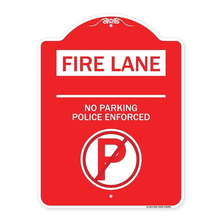 Signmission Fire Lane No Parking Police Enforced W/ No Parking Heavy-Gauge Alum Sign, 18" x 24", RW-1824-24005 A-DES-RW-1824-24005